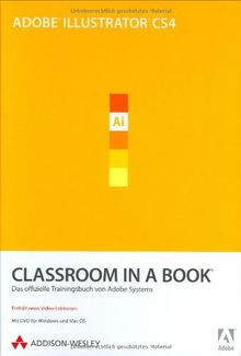 Adobe Illustrator CS4 - Classroom in a Book - Inklusive 30-Tage-Vollversion von Adobe Illustrator CS4 und Video-Lektionen auf DVD.: Das offizielle Trainingsbuch von Adobe Systems von Adobe Systems  Inc. | Buch | Zustand gut