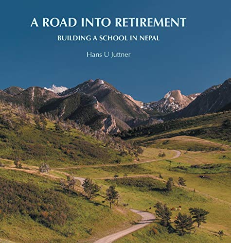 A Road into Retirement: Building a School in Nepal
