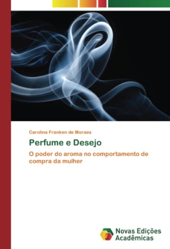 Perfume e Desejo: O poder do aroma no comportamento de compra da mulher