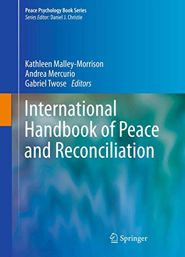 International Handbook of Peace and Reconciliation (Peace Psychology Book Series, 7, Band 7)