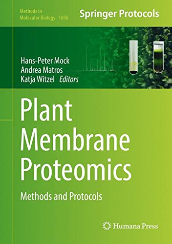 Plant Membrane Proteomics: Methods and Protocols (Methods in Molecular Biology, Band 1696)