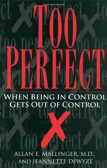 Too Perfect: When Being in Control Gets Out of Control