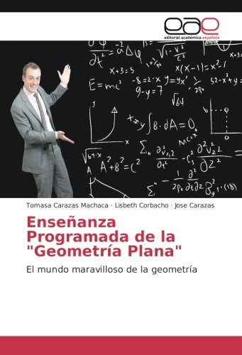 Enseñanza Programada de la Geometría Plana: El mundo maravilloso de la geometría