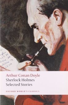 Sherlock Holmes: Selected Stories (Oxford World's Classics)