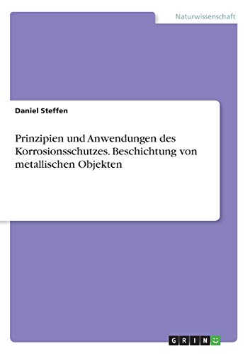 Prinzipien und Anwendungen des Korrosionsschutzes. Beschichtung von metallischen Objekten