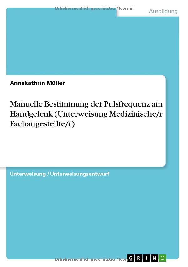 Manuelle Bestimmung der Pulsfrequenz am Handgelenk (Unterweisung Medizinische/r Fachangestellte/r)