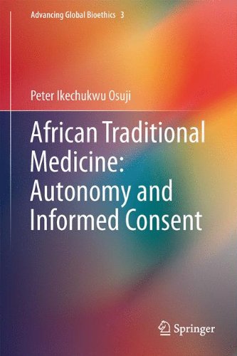 African Traditional Medicine: Autonomy and Informed Consent (Advancing Global Bioethics)