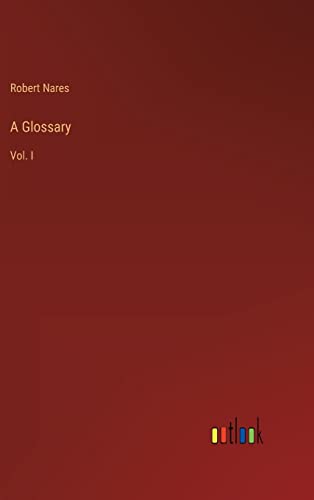 A Glossary: Vol. I
