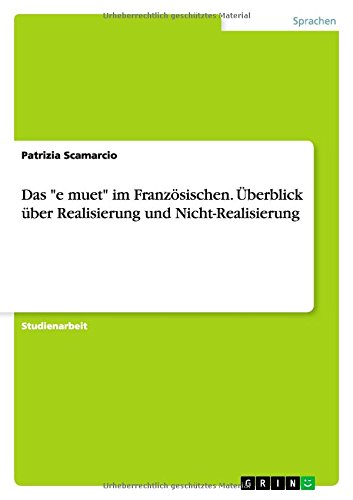 Das e muet im Französischen. Überblick über Realisierung und Nicht-Realisierung