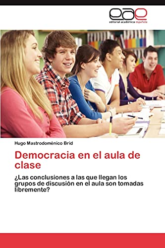 Democracia en el aula de clase: ¿Las conclusiones a las que llegan los grupos de discusión en el aula son tomadas libremente?