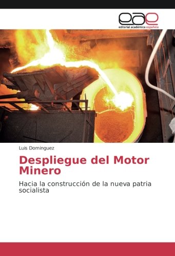 Despliegue del Motor Minero: Hacia la construcción de la nueva patria socialista