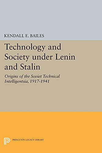 Technology and Society under Lenin and Stalin: Origins of the Soviet Technical Intelligentsia, 1917-1941 (Studies of the Harriman Institute, Columbia University)