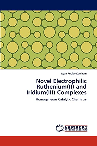 Novel Electrophilic Ruthenium(II) and Iridium(III) Complexes: Homogeneous Catalytic Chemistry