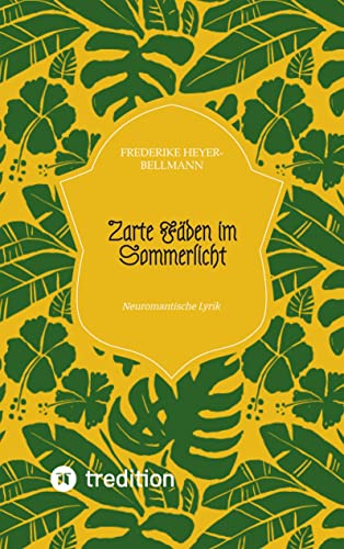 Zarte Fäden im Sommerlicht: Neuromantische Lyrik