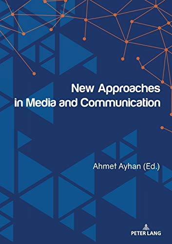New Approaches in Media and Communication
