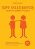 Soft Skills-Knigge 2100: Training der sozialen Kompetenz, Persönlichkeit und Charakter, Selbstmanagement und Lerntechniken, Wertschätzung und Respekt (Soft Skills, Rhetorik, Kommunikation, Band 5)