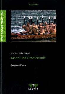 Maori und Gesellschaft - Wissenschaftliche und literarische Essays