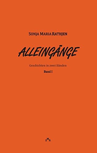 Alleingänge, Band I: Geschichten in zwei Bänden