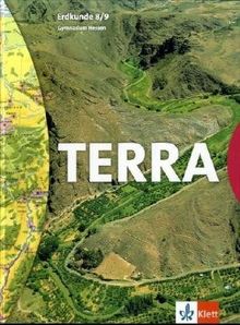 TERRA Erdkunde für Hessen - Ausgabe für Gymnasien: TERRA. Erdkunde 8./9. Gymnasium. Hessen. Schülerbuch