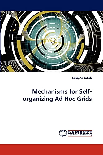 Mechanisms for Self-organizing Ad Hoc Grids