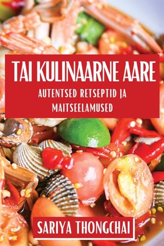 Tai Kulinaarne Aare: Autentsed Retseptid ja Maitseelamused