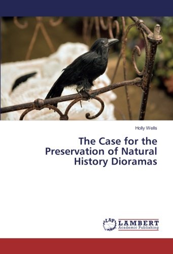 The Case for the Preservation of Natural History Dioramas