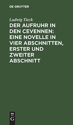 Der Aufruhr in den Cevennen: Eine Novelle in vier Abschnitten, erster und zweiter Abschnitt