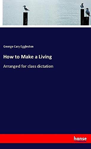 How to Make a Living: Arranged for class dictation