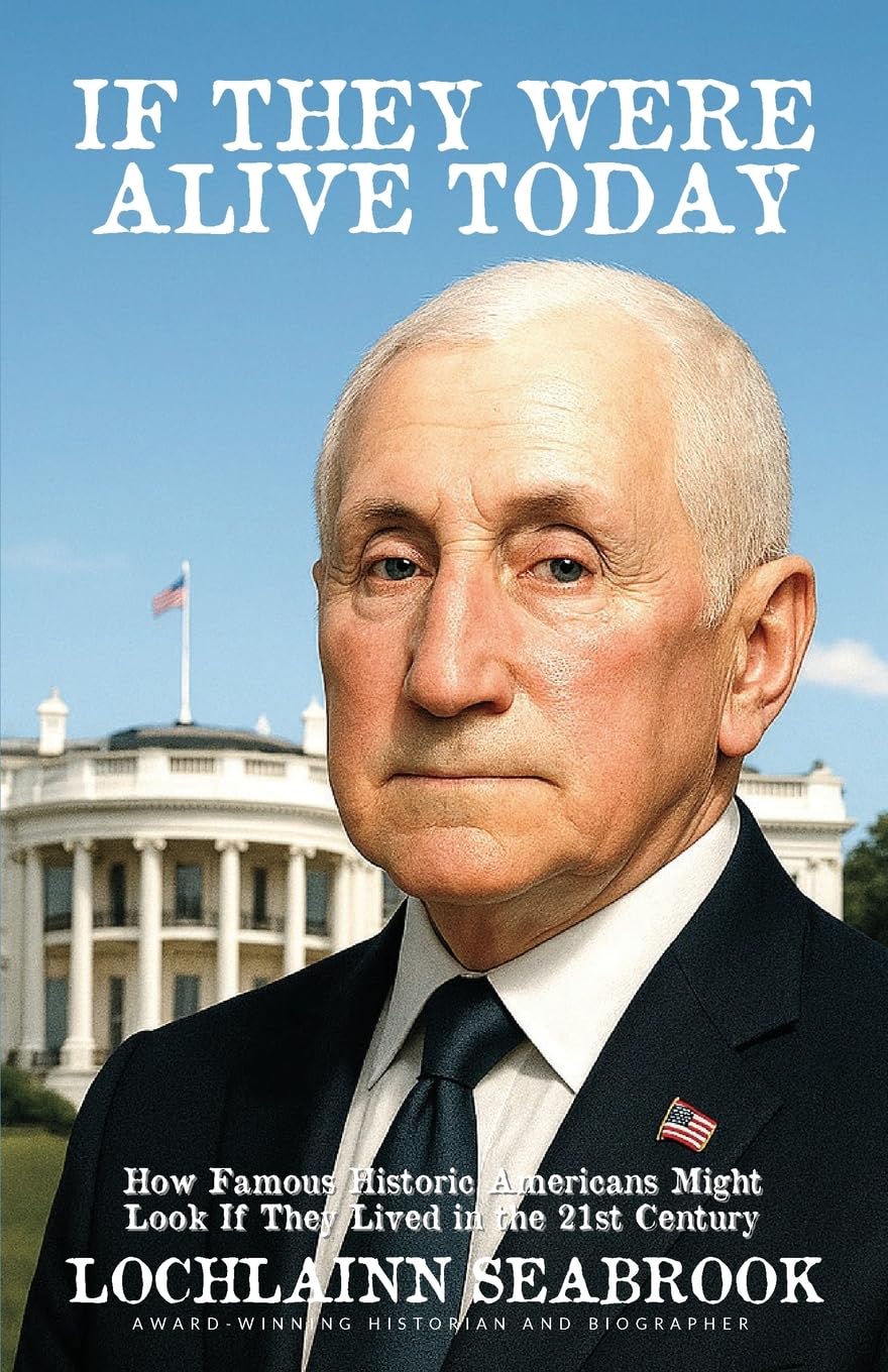 If They Were Alive Today: How Famous Historic Americans Might Look if They Lived in the 21st Century