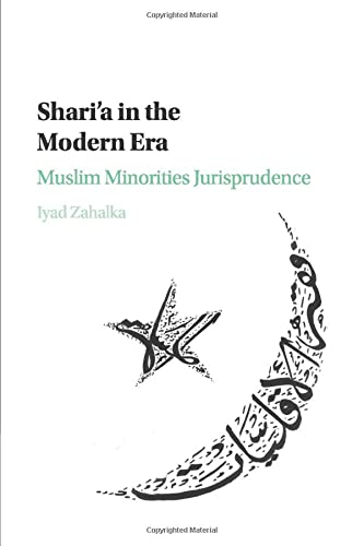 Shari'a in the Modern Era: Muslim Minorities Jurisprudence