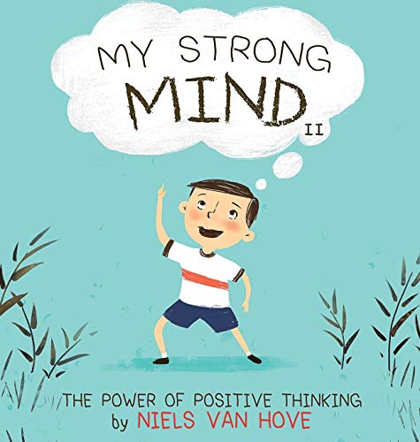 My Strong Mind II: The Power of Positive Thinking (Social Skills & Mental Health for Kids, Band 2)