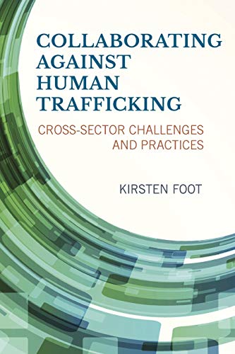 Collaborating against Human Trafficking: Cross-Sector Challenges and Practices