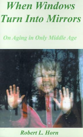 When Windows Turn Into Mirrors: On Aging in Only Middle Age