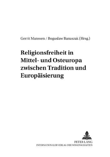 Religionsfreiheit in Mittel- und Osteuropa zwischen Tradition und Europäisierung (Regensburger Beiträge zum Staats- und Verwaltungsrecht)