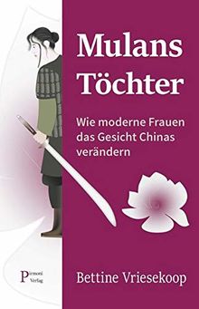 Mulans Töchter: Wie moderne Frauen das Gesicht Chinas verändern