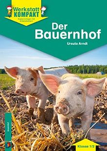 Der Bauernhof - Kopiervorlagen mit Arbeitsblättern (Werkstatt kompakt)