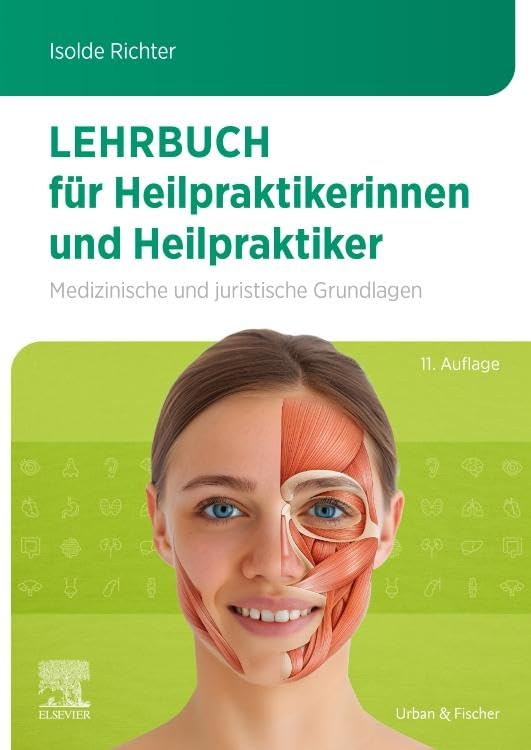 Lehrbuch für Heilpraktikerinnen und Heilpraktiker: Medizinische und juristische Grundlagen