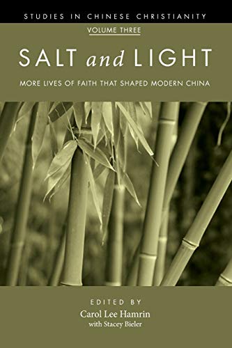 Salt and Light, Volume 3: More Lives of Faith That Shaped Modern China (Studies in Chinese Christianity)