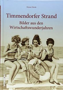 Rund 160 Fotografien erinnern eindrucksvoll an Timmendorfer Strand in den „Wirtschaftswunderjahren“. Die Zeitreise in Bildern zeigt das Leben und den ... Jahren 1950 bis 1970. (Sutton Archivbilder)