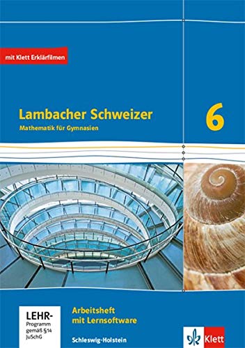 Lambacher Schweizer Mathematik 6. Ausgabe Schleswig-Holstein: Arbeitsheft plus Lösungsheft und Lernsoftware Klasse 6 (Lambacher Schweizer Mathematik. Ausgabe für Schleswig-Holstein ab 2018)