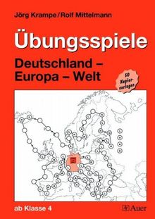 Übungsspiele Deutschland - Europa - Welt. 50 Kopiervorlagen ab Klasse 4