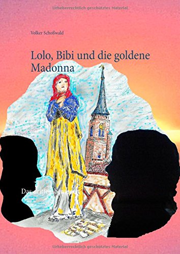 Lolo, Bibi und die goldene Madonna: Das dritte Abenteuer (Lolo und Bibi)