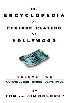 The Encyclopedia of Feature Players of Hollywood, Volume 2