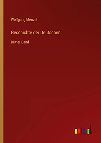 Geschichte der Deutschen: Dritter Band