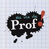 Ma Vie de Prof !