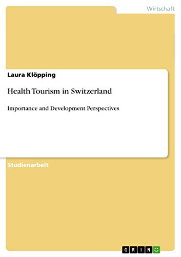 Health Tourism in Switzerland: Importance and Development Perspectives