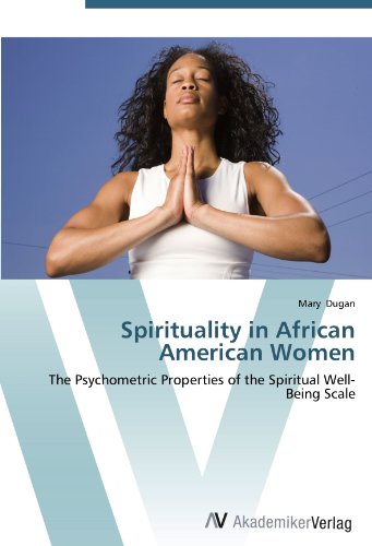 Spirituality in African American Women: The Psychometric Properties of the Spiritual Well-Being Scale