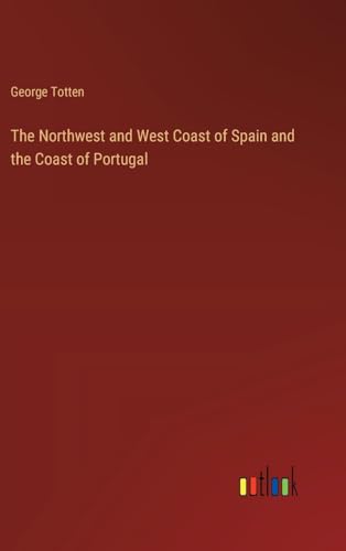 The Northwest and West Coast of Spain and the Coast of Portugal