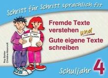 Schritt für Schritt sprachlich fit. Fremde Texte verstehen und gute eigene Texte schreiben: Fremde Texte verstehen und gute eigene Texte schreiben. 4. Schuljahr