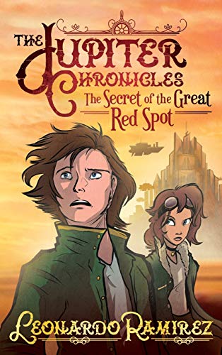 The Secret of the Great Red Spot (Jupiter Chronicles, Band 1)